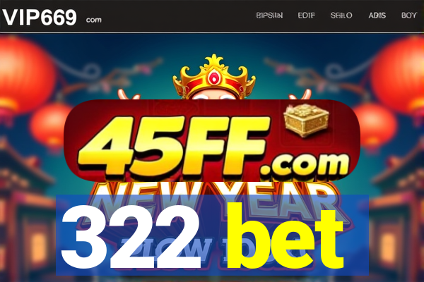 322 bet